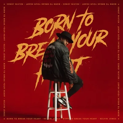 Cover BORN TO BREAK YOUR HEART